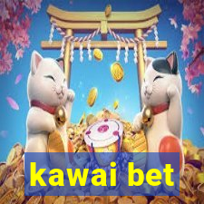 kawai bet